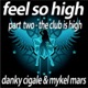 Feel So High Part 2 The Club Is High