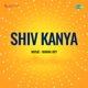 Shiv Kanya Original Motion Picture Soundtrack