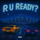 R U Ready Single