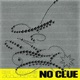 NO CLUE Single