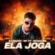 Ela Joga Single