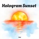 Hologram Sunset EP