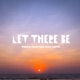 Let There Be feat MC Truth Single