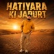 Hatiyara Ki Jarurt Single