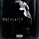Masochist feat Elijah Heaps Single