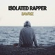 Isolated Rapper Single