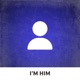 I m Him Single