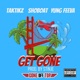 Get Gone feat Shoboat Yung Feeva Single