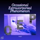OEP Occasional Extracorporeal Phenomenon Instrumental Version Single