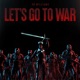 Let s Go To War Single