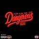 DANGEROUS feat Illah Sahj Es YB Single