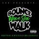Bounce When She Walk feat Mykfresh GwallaGangSpec Radio Edit Single
