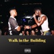 Walk in the Building feat Nxg Single