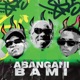 Abangani Bami Single