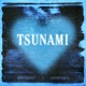TSUNAMI Single