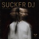SUCKER DJ RE INSCTed Single