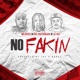 No Fakin feat Nef the Pharaoh Lil Yee Single