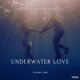 Underwater Love Single