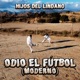 Odio el fútbol moderno feat Hueco Prods Single