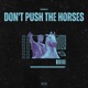 Don t Push the Horses Single