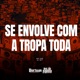 Se Envolve Com a Tropa Toda Single