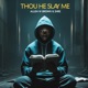 Thou He Slay Me Single
