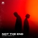 Not the End Single