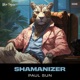 Shamanizer Single