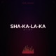 SHA KA LA KA EP