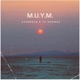 M U Y M Make Up Your Mind feat TV Showez Single
