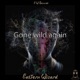 Gone Wild Again