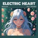 Electric Heart feat tricknez Single