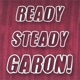 Ready Steady GARON