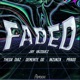Faded feat Thega Diaz Demente Inzunza Prado Single