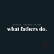 What Fathers Do Single