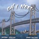 Oh I Need feat Jacoby Jordan Single