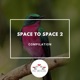 Space to Space 2
