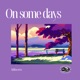 On some days Single