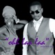 Ohh Laa Laa feat D Reign Single