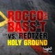 Holy Ground Rocco Bass T vs Redtzer Remixes
