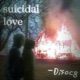 suicidal love Single