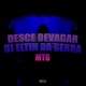 MTG DESCE DEVAGAR Single