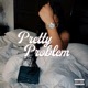 Pretty Problem Single