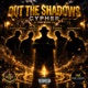 Out The Shadows Cypher feat B DVINE MENACE O B E Z FAXOHXZRD CUTSUPREME Single