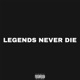Legends Never Die Single