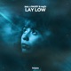 Lay Low Single