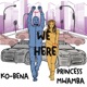 We Here feat Princess Mwamba Single