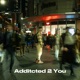 Addicted 2 You Single