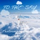 To the Sky feat JBenji Jaydg Single