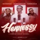 Hennessy feat ABJBOYEXCELLON FamousBillz Single